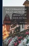 The German Law Relating to the Carriage of Goods by Sea