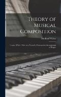 Theory of Musical Composition: Treated With a View to a Naturally Consecutive Arrangement of Topics