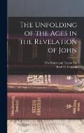 The Unfolding of the Ages in the Revelation of John