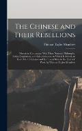The Chinese and Their Rebellions: Viewed in Connection With Their National Philosophy, Ethics, Legislation, and Administration. to Which Is Added, an