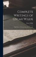 Complete Writings of Oscar Wilde: The House of Pomegranates. De Profundis