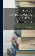 Meine Erinnerungen an Anton Bruckner
