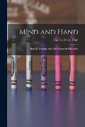 Mind and Hand: Manual Training, the Chief Factor in Education