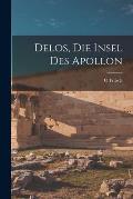 Delos, Die Insel Des Apollon