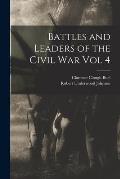 Battles and Leaders of the Civil War Vol 4