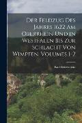 Der Feldzug Des Jahres 1622 Am Oberrhein Und in Westfalen Bis Zur Schlacht Von Wimpfen, Volumes 1-2