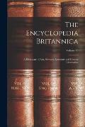 The Encyclopedia Britannica: A Dictionary of Arts, Sciences, Literature and General Information; Volume 15