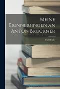 Meine Erinnerungen an Anton Bruckner