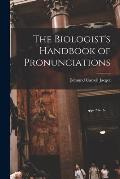 The Biologist's Handbook of Pronunciations