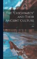 The Chichimecs and Their Ancient Culture