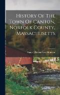 History Of The Town Of Canton, Norfolk County, Massachusetts