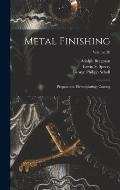 Metal Finishing: Preparation, Electroplating, Coating; Volume 20