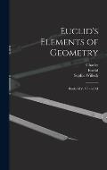 Euclid's Elements of Geometry: Books I-IV, VI and XI