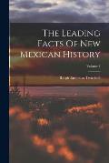 The Leading Facts Of New Mexican History; Volume 4