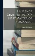 Laurence Chaderton, D.D. First Master of Emmanuel