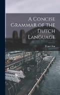 A Concise Grammar of the Dutch Language