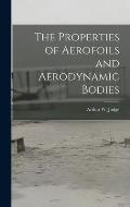 The Properties of Aerofoils and Aerodynamic Bodies