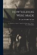 How Soldiers Were Made; or, The War as I Saw it Under Buell, Rosecrans, Thomas, Grant and Sherman