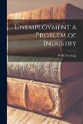 Unemployment a Problem of Industry