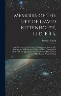 Memoirs of the Life of David Rittenhouse, Lld. F.R.S.: Late President of the American Philosophical Society, &c. Interspersed With Various Notices of
