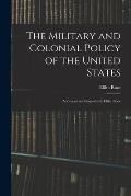 The Military and Colonial Policy of the United States: Addresses and Reports by Elihu Root