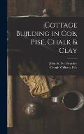 Cottage Building in cob, pis?, Chalk & Clay