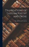 Translations of Eastern Poetry and Prose