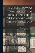 A Genealogy of Descendants of Robert Proctor of Concord and Chelmsford, Mass