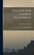 English And Chinese Dictionary: In Two Volumes; Volume 1