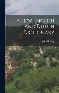 A New English And Dutch Dictionary