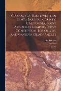 Geology of Southwestern Santa Barbara County, California, Point Arguello, Lompoc, Point Conception, Los Olivos, and Gaviota Quadrangles: No.150