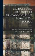 Dictionnaire historique et g?n?alogique des familles du Poitou; Volume 3