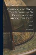 Observations Upon The Prophecies Of Daniel, And The Apocalypse Of St. John; Volume 2