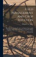 Field Management and Crop Rotation: Planning and Organizing Farms; Crop Rotation Systems; Soil Amendment With Fertilizers; Relation of Animal Husbandr