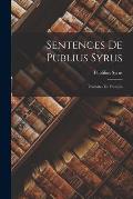 Sentences De Publius Syrus: Traduites En Fran?ais