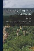 The Slaves of the Padishah: (The Turks in Hungary, Being the Sequel to Midst the Wild Carpathians): A Romance