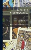 Malleus Maleficarum: Maleficas Et Earum Haeresim Framea Conterens; Volume 2