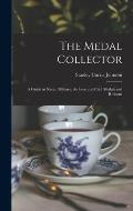 The Medal Collector: A Guide to Naval, Military, Airforce and Civil Medals and Ribbons