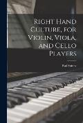 Right Hand Culture, for Violin, Viola, and Cello Players