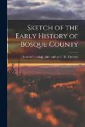 Sketch of the Early History of Bosque County