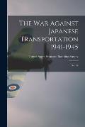 The War Against Japanese Transportation 1941-1945: No. 54