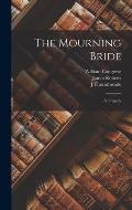 The Mourning Bride: A Tragedy