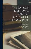 The Payson, Dunton, & Scribner Manual Of Penmanship