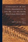 Catalogue of the Fossil Mammalia in the British Museum, (Natural History); Volume pt. 2