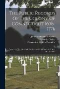 The Public Records Of The Colony Of Connecticut 1636-1776: From 1665 To 1678, With The Journal Of The Council Of War, 1675 To 1678