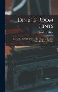 Dining-Room Hints: How to Set the Table, What to Have Ready on the Side-table, the Order of Serving