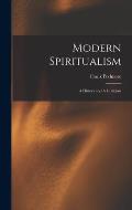 Modern Spiritualism; a History and A Criticism
