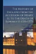 The History of England From the Accession of Henry III. to The Death of Edward III (1216-1377)