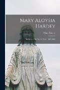 Mary Aloysia Hardey: Religious of the Sacred Heart, 1809-1886