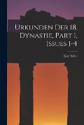 Urkunden Der 18. Dynastie, Part 1, issues 1-4